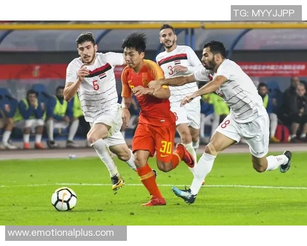 中国与叙利亚足球赛精彩回放分析与战术解读全记录 中国与叙利亚足球赛精彩回放分析与战术解读全记录